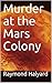 Murder at the Mars Colony