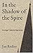 In the Shadow of the Spire by Jim Radley