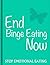End Binge Eating Now: Recov...