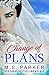 Change of Plans by M.S. Parker Change of Plans by M.S. Parker