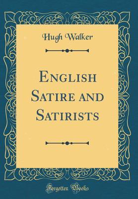 English Satire and Satirists (Classic Reprint)