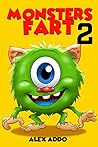 Monsters Fart 2: A Hilarious Book for Kids Age 6-10 (Monsters Fart Book 2)