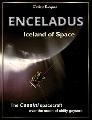 Enceladus - Iceland of Space: The Cassini spacecraft over the moon of chilly geysers (Kindle Edition)