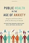 Public Health in the Age of Anxiety: Religious and Cultural Roots of Vaccine Hesitancy in Canada