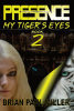 Presence: My Tiger's Eyes Book 2