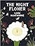 The Night Flower