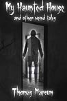 My Haunted House and other Weird Tales