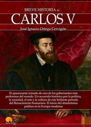 Breve historia de Carlos V (Spanish Edition)