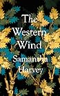 The Western Wind by Samantha Harvey
