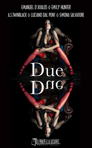 Due - Ombre d'animo e Piacere (IL PRINCIPE E LA CACCIATRICE VOL.4)