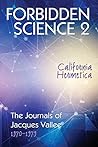 FORBIDDEN SCIENCE 2: California Hermetica, The Journals of Jacques Vallee 1970-1979