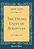 The Divine Unity of Scripture (Classic Reprint)