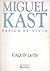 Miguel Kast: Pasión de Vivir