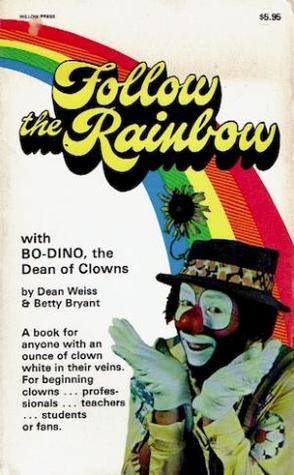 Follow the Rainbow, with Bo-Dino, the Dean of Clowns (Paperback)