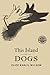 This Island of Dogs by Eliot Khalil Wilson
