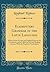 Elementary Grammar of the Latin Language: With a Series of Latin and English Exercises for Translation and a Collection of Latin Reading Lessons, With the Requisite Vocabularies (Classic Reprint)