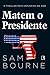 Matem o Presidente (Maggie Costello, #3)