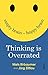 Thinking is Overrated: empt...