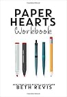 Paper Hearts Workbook Paper Hearts Workbook