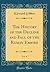 The History of the Decline and Fall of the Roman Empire, Vol. 4 (Classic Reprint)