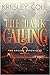 The Dark Calling (The Arcana Chronicles, #5)