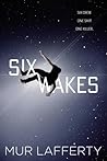 Six Wakes