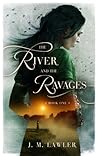 The River and the Ravages (The River and the Ravages, #1)