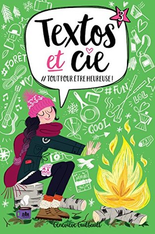 #Toutpourêtreheureuse ! (Textos et cie, #3)