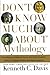 Don't Know Much About Mythology Everyt... by Kenneth C. Davis