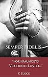Semper Fidelis: "For Fraunceys, Viscounte Lovell..."