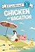 Chicken on Vacation (I Can ...