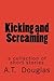 Kicking and Screaming