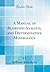 A Manual of Blowpipe-Analysis, and Determinative Mineralogy (Classic Reprint)