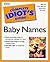 The Complete Idiot's Guide to Baby Names by Sonia Weiss