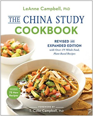 The China Study Cookbook: Revised and Expanded Edition with Over 175 Whole Food, Plant-Based Recipes (Kindle Edition)