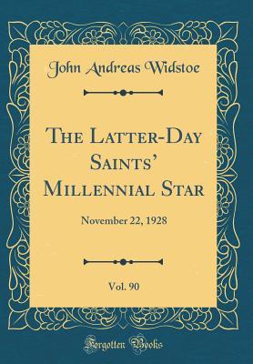 The Latter-Day Saints’ Millennial Star, Vol. 90: November 22, 1928 (Classic Reprint)
