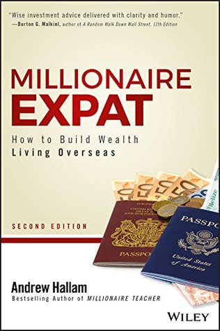 Millionaire Expat: How To Build Wealth Living Overseas (Kindle Edition)