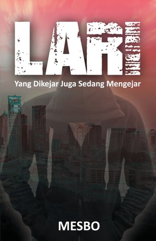 LARI: Yang Dikejar Juga Sedang Mengejar