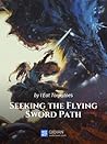 Seeking the Flying Sword Path (Seeking the Flying Sword Path, #1)