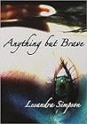 Anything but Brave by Lesandra Simpson