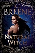 Natural Witch (Magical Mayhem Trilogy, #1; Demon Days, Vampire Nights, #4)