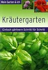 Kräutergarten Einfach gärtnern Schritt für Schritt Kräutergarten Einfach gärtnern Schritt für Schritt