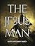 The Jesus Man: A Post-Apoca...