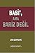 Basit Ama Bariz Değil