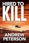 Hired to Kill by Andrew  Peterson