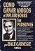 Cómo ganar amigos e influir sobre las personas by Dale Carnegie Cómo ganar amigos e influir sobre las personas by Dale Carnegie