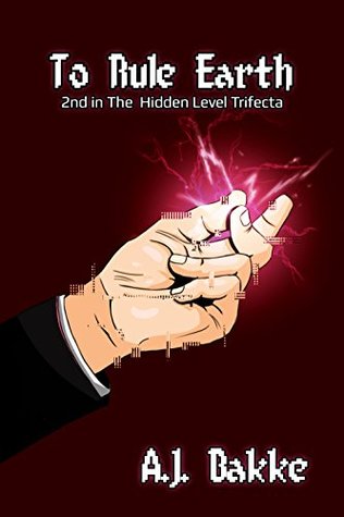 To Rule Earth (The Hidden Level Trifecta #2)