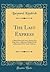 The Last Express: A Blind Detective and a Seeing Eye Dog Solve a Mystery Hidden in the Labyrinth of New York's Subway (Classic Reprint)