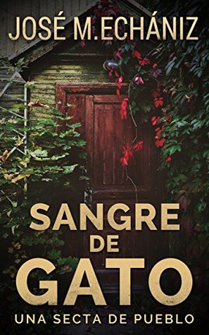 Sangre de Gato: Una secta de pueblo (Spanish Edition)