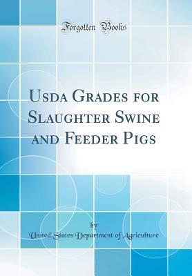 Usda Grades For Slaughter Swine And Feeder Pigs By U S Department